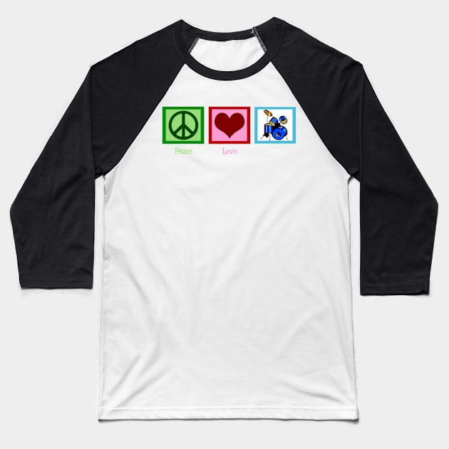 Peace Love Drums Cute Drummer Baseball T-Shirt by FogHaland86